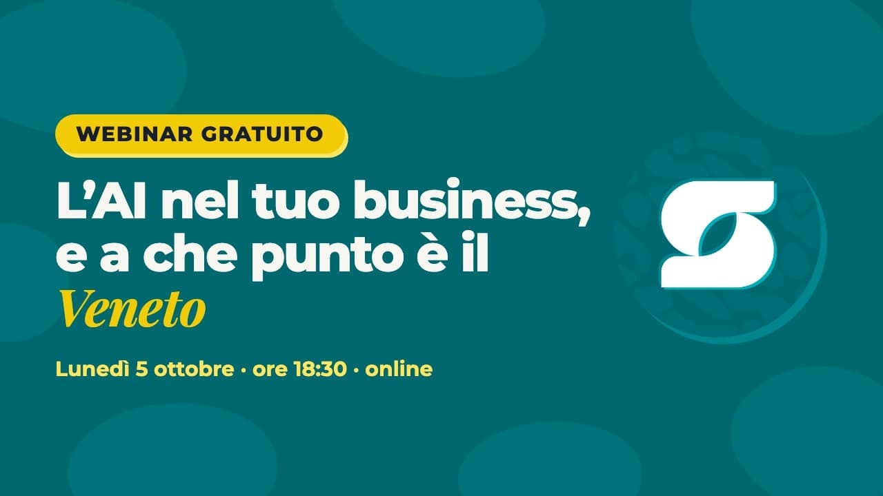 Webinar «L'AI nel tuo business, e a che punto è il Veneto», 5 ottobre 2026: 25 iscritti